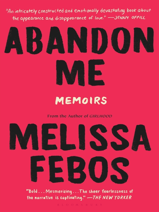 Title details for Abandon Me by Melissa Febos - Wait list